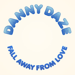 Danny Daze - Fall Away From Love