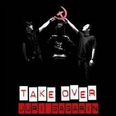 Juri Gagarin vs. Bratze - Take Over - Treiber Remix