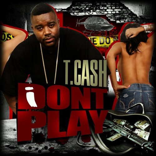 T.Cash Ft. Paul Wall & Pooca Leroy "I Dont Play (remix)" prod. by L.Boogie