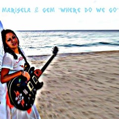 Where Do We Go- MariSela MuSik & GeM Music