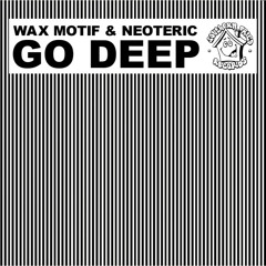 Wax Motif & Neoteric - Go Deep (Keith & Supabeatz Remix)