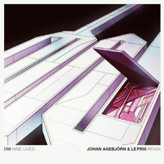 DW - Nine Lives (Johan Agebjörn & Le Prix Remix)