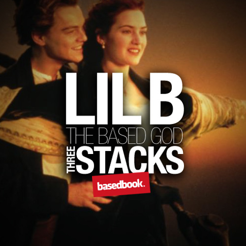 LIL B - 3 Stacks