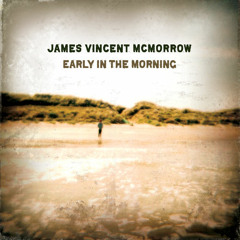 James Vincent McMorrow - Early In The Morning (Preview)