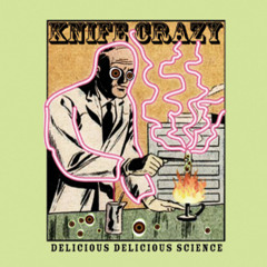 Knife Crazy- Let's Be Scientists