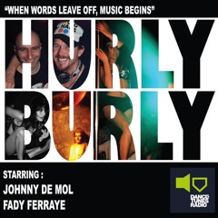 Fady Ferraye and Johnny De Mol - Hurly Burly II