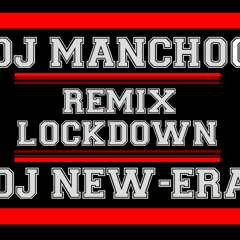 REMIX LOCKDOWN VOL.1 - DJ MANCHOO DJ NEW-ERA