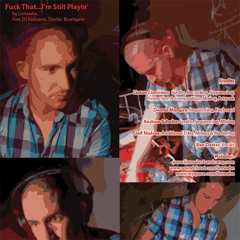 Lintwahn - Fuck That...I'm Still Playing (feat. Sim:Lar, DJ Kidicarus, Boomgate)