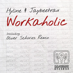 Hyline & Jaybeetrax - Workhaolic (Original mix)