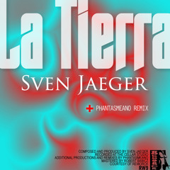 Sven Jaeger-La Tierra-Phantasmeano remix-preview