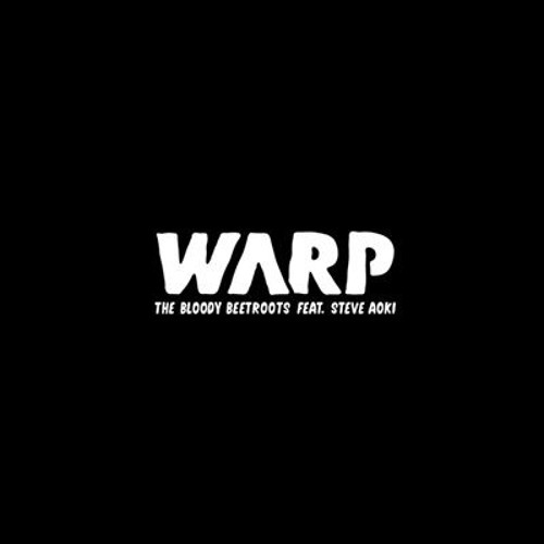The Bloody Beetroots ft Steve Aoki - Warp 1.9 (GTRONIC BadAssRMX)