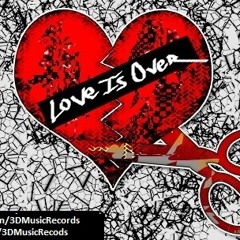 Vic, Migz, 3D - Love Is Over (Produced by Erwin)