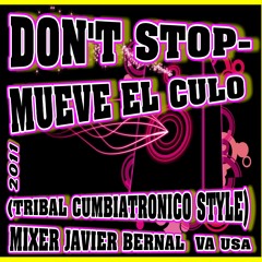 Don't stop - mueve el culo  (((TRIBAL CUMBIATRONICO STYLE)))  remix