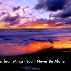 Igor Garnier feat. Minja - You'll Never Be Alone