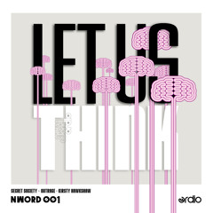 NWORD001 - Secret Society & Outrage ft Kirsty Hawkshaw - Let Us Think(Clip from Radio 1)