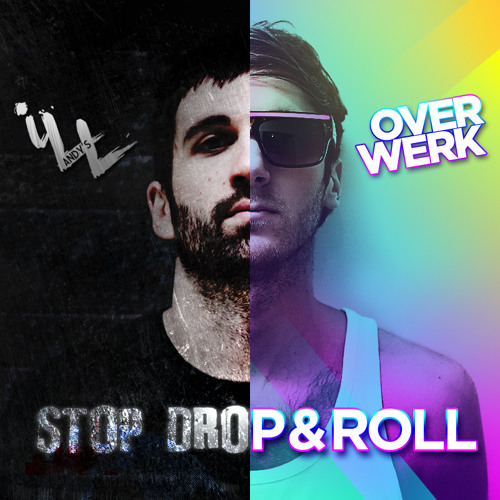 Andy's iLL / OVERWERK - Stop, Drop and Roll