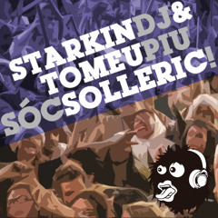 Starkin Dj & Tomeu Piu - Sóc Solleric! (Vocal Mix)