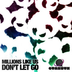 Millions Like Us - Don't Let Go (Far Too Loud remix)