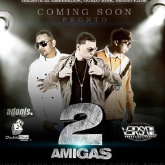 2 Amigas - Galante Ft. Guelo Star, Ñengo Flow