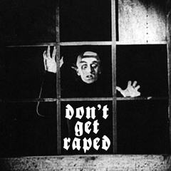 Don't Get Raped