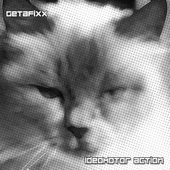 Getafixx - Ideomotor Action