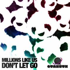 Millions Like Us - Don't Let Go (InContext Remix)