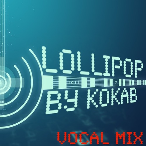 Stream Kokab Lollipop Vocal Mix Freedownload By Kokab Listen
