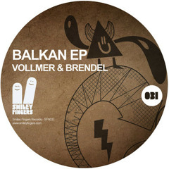 OUT NOW! SFN031 - Vollmer & Brendel - Balkan Ep - Smiley Fingers