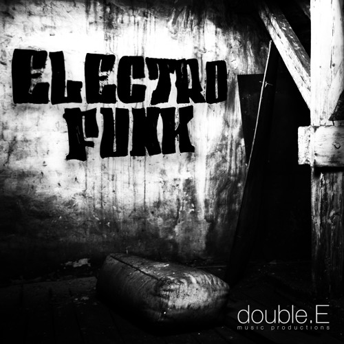 Stream Double.E Electro Funk by doubleeerkan Listen online for free