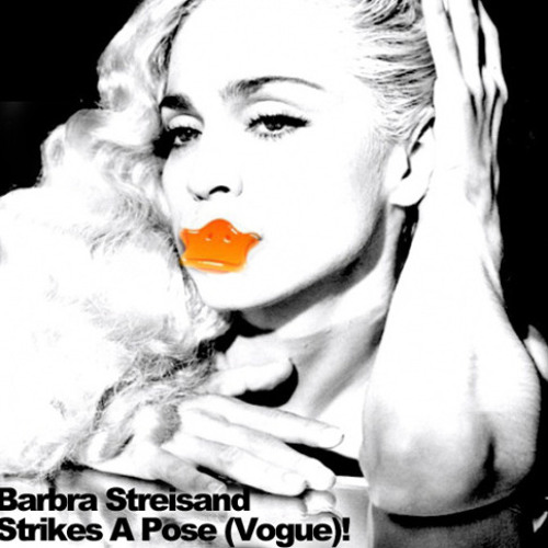 Madonna Vs Duck Sauce - Barbra Streisand Strikes A Pose!... Vogue!