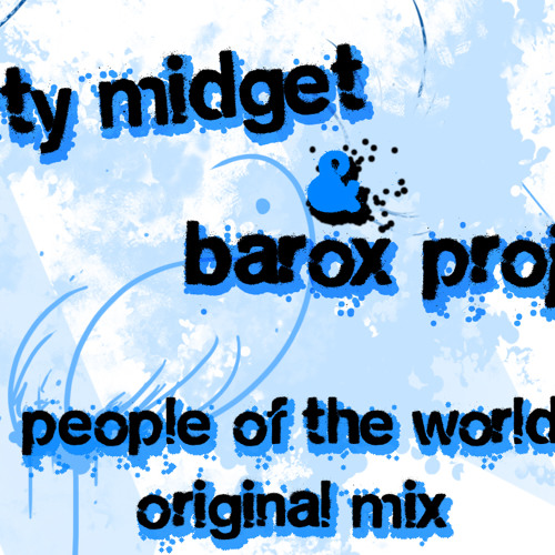 Dirty Midget & Barox Project - People Of The World (Original Mix)