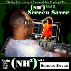 Naija Hip-hop Hits 2 (NHHH 2) Screen Saver (LO)