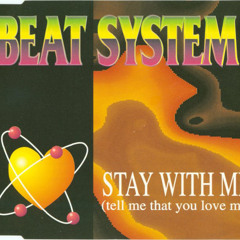 Beat System - Stay With Me (extended)
