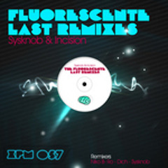 Sysknob & Incision - Fluorescente (Niko B-Ro Remix) /// EXPmental Records