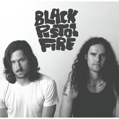 Black Pistol Fire - Where You Been Before