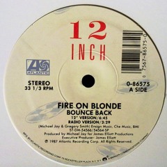 Fire On Blonde - Bounce Back (12'')
