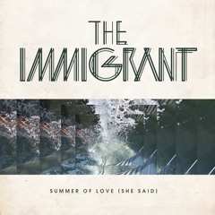 The Immigrant - Summer Of Love (Tommy Trash Remix)
