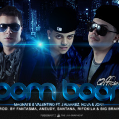 Magnate Y Valentino Ft. J Alvarez & Nova Y Jory - Boom Boom (Official Remix) (Prod. By Fantasma)