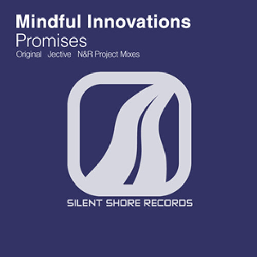 Mindful Innovations - Promises (Original Mix) - Silent Shore Records