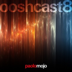 Paolo Mojo - Ooshcast 008 April 2011