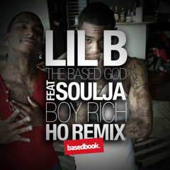 LIL B - Rich Ho Remix Feat. Soulja Boy
