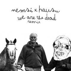 Does It Offend You Yeah - We Are The Dead (Nemsi x Hausu remix)