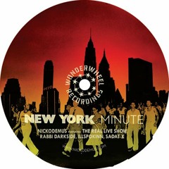 A NEW YORK MINUTE by Nickodemus feat The Real Live Show, Sadat X, Rabbi Darkside, iLLspokinN
