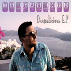 2 - Tsigarinho - Deep Purple Sea (Original Mix) " Deepalicious E.P "