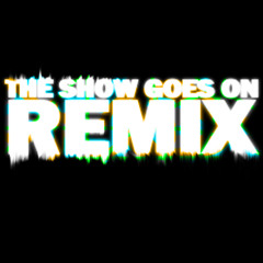 The Show Goes On (remix)