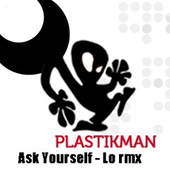 PLASTIKMAN - Ask Yourself ( Lo  Remix )