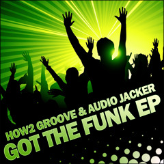 How2 Groove & Audio Jacker - Ya Feet (Original Mix)