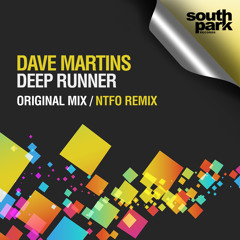 Dave Martins - Deep Runner (NTFO remix) [SOUTHPARK 011]