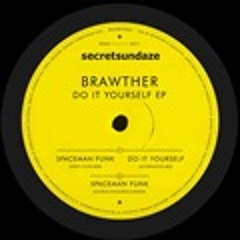 Brawther - Do It Yourself EP - Secret001 (PREVIEW)