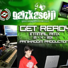 Gaizkaseiji - Get ready -intimal rmx - Panikroom productions